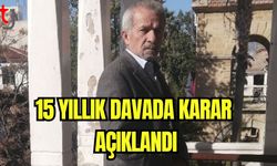 15 yıllık davada karar açıklandı