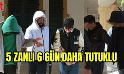 5 zanlı 6 gün daha tutuklu