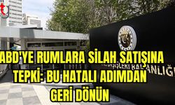 ABD'ye Rumlara silah satışına tepki: Bu hatalı adımdan geri dönün