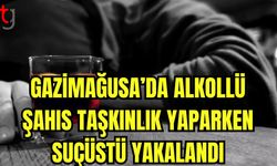 Gazimağusa'da alkollü şahıs taşkınlık yaparken suçüstü yakalandı