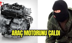 Araç motorunu çaldı