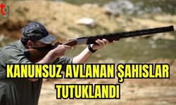 Kanunsuz avlanan şahıslar tutuklandı