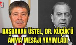 Başbakan Üstel, Dr. Küçük'ü anma mesajı yayımladı