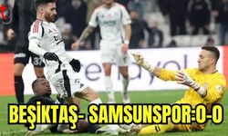 Beşiktaş- Samsunspor: 0-0