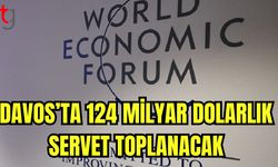 Davos'ta 124 milyar dolarlık servet toplanacak