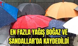 En fazla yağış Boğaz ve Sandallar'da kaydedildi