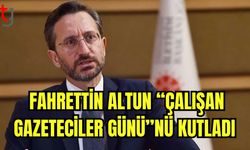 Fahrettin ALTUN "Çalışan Gazeteciler Günü"nü kutladı