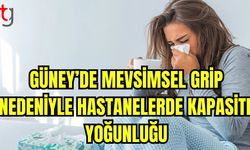 Güney'de mevsimsel grip nedeniyle hastanelerde kapasite yoğunluğu