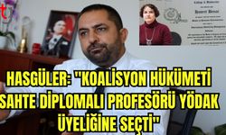 Hasgüler; "Koalisyon Hükümeti sahte diplomalı profesörü YÖDAK üyeliğine seçti"