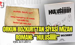 Orkun Bozkurt'tan siyasi mizah romanı: "Hulusiiiii!"