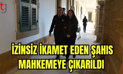 İzinsiz ikamet eden şahıs mahkemeye çıkarıldı