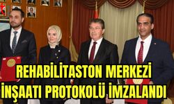 Rehabilitasyon Merkezi İnşaatı protokolü imzalandı