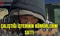 Çalıştığı işyerinin kömürlerini sattı