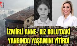 İzmirli anne-kız Bolu'daki yangında yaşamını yitirdi