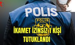 İkamet izinsiz 1 kişi tutuklandı