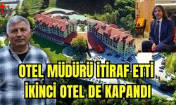 Otel müdürü itiraf etti ikinci otel de kapandı