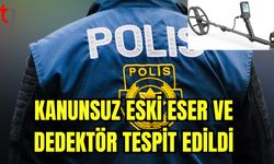 Kanunsuz eski eser ve dedektör tespit edildi