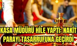 Kasa müdürü hile yaptı: Nakit parayı tasarrufuna geçirdi