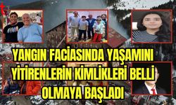 Yangın faciasında yaşamını yitirenlerin kimlikleri belli olmaya başladı