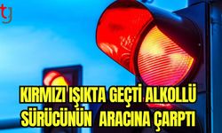 Kırmızı ışıkta geçti alkollü sürücünün aracına çarptı