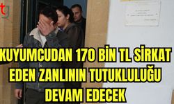 Kuyumcudan 170 bin TL sirkat eden zanlının tutukluluğu devam edecek