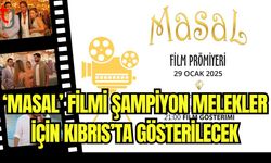 ‘Masal’ filmi Şampiyon Melekler için Kıbrıs'ta gösterilecek