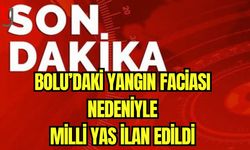 Bolu'daki yangın faciası nedeniyle Milli Yas ilan edildi