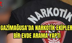 Gazimağusa'da Narkotik ekipleri bir evde arama yaptı