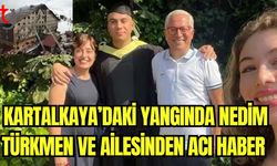 Kartalkaya'daki yangında Nedim Türkmen ve ailesinden acı haber