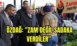 Özdağ:"Zam değil sadaka verdiler"