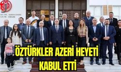 Öztürkler Azeri heyeti kabul etti