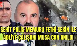 Şehit polis memuru Fethi Sekin ile adliye çalışanı Musa Can anıldı