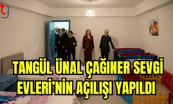 Tangül Ünal Çağıner Sevgi Evleri'nin açılışı yapıldı