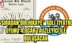 "Sıradan bir hikaye" adlı tiyatro oyunu 4 Ocak'ta izleyici ile buluşacak