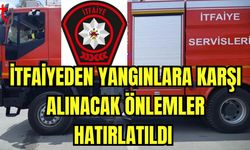 İtfaiyeden yangınlara karşı alınacak önlemler hatırlatıldı