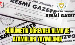 Hükümetin görevden alma ve atamaları yayımlandı