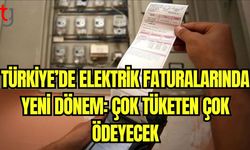 Türkiye'de elektrik faturalarında yeni dönem: Çok tüketen çok ödeyecek