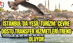 İstanbul'da yeşil turizm: Çevre dostu transfer hizmetleri trend oluyor