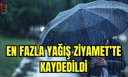 En fazla yağış Ziyamet'te kaydedildi