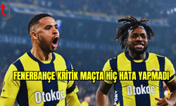 FENERBAHÇE KRİTİK MAÇTA HİÇ HATA YAPMADI