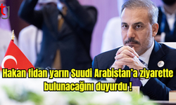 Hakan fidan yarın Suudi Arabistan’a ziyarette bulunacağını duyurdu !