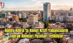 Güney Kıbrıs’ta Yabancı Yatırımlar Konut Fiyatlarını Uçurdu! Meclis Gündeminde Yeni Düzenleme