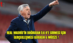 Real Madrid'in doğrudan ilk 8'e girmesi için gerçekleşmesi gereken 6 mucize!