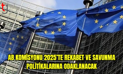 AB Komisyonu 2025’te rekabet ve savunma politikalarına odaklanacak