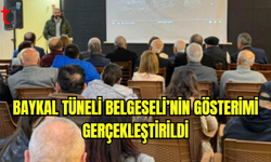 Baykal Tüneli Belgeseli’nin gösterimi gerçekleştirildi