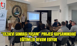 “Cezaevi Sonrası Yaşam” projesi kapsamındaki eğitimler sürüyor