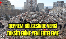 Deprem Bölgesinde Vergi Taksitlerine Yeni Erteleme