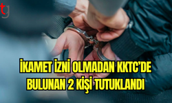 KKTC’de İkamet İzni Olmayan 2 Kişi Tutuklandı