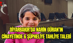 Narin Güran Cinayeti: 6 Şüphelinin Avukatlarından Tahliye Başvurusu