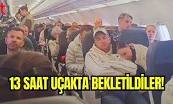 13 saat uçakta bekletildiler